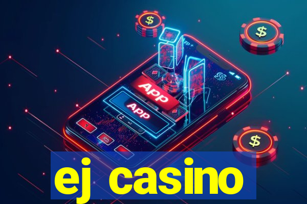 ej casino